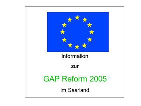 Information zur GAP Reform 2005 im Saarland.