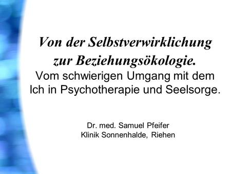Dr. med. Samuel Pfeifer Klinik Sonnenhalde, Riehen