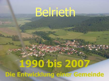 1990 bis 2007 Die Entwicklung einer Gemeinde