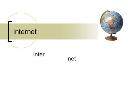 Internet inter net.