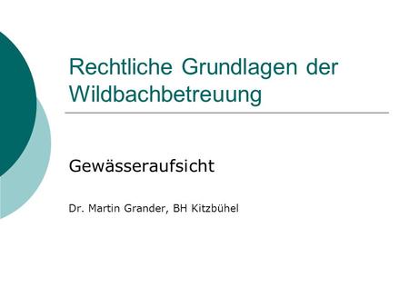 Rechtliche Grundlagen der Wildbachbetreuung