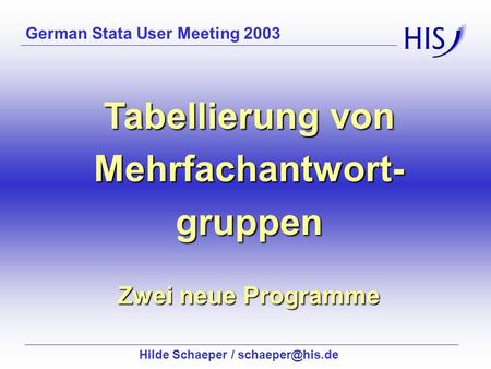German Stata User Meeting 2003 Tabellierung von Mehrfachantwort-