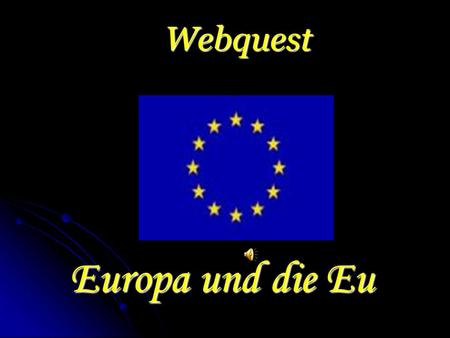 Webquest Europa und die Eu.