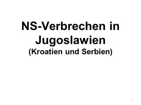 NS-Verbrechen in Jugoslawien (Kroatien und Serbien)