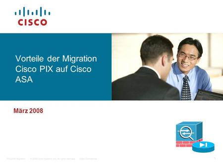 Vorteile der Migration Cisco PIX auf Cisco ASA März 2008.