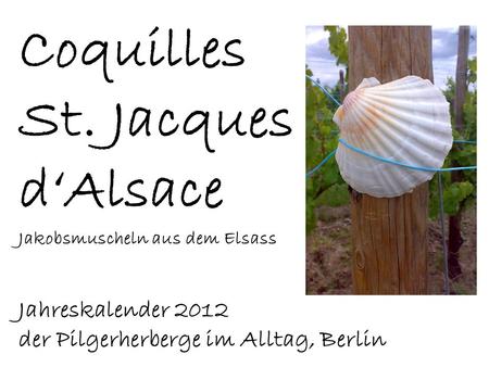 Coquilles St. Jacques d‘Alsace Jahreskalender 2012