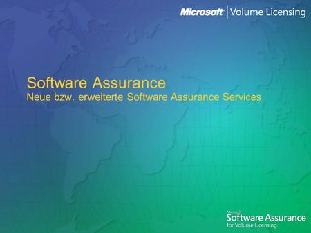 Software Assurance Neue bzw. erweiterte Software Assurance Services