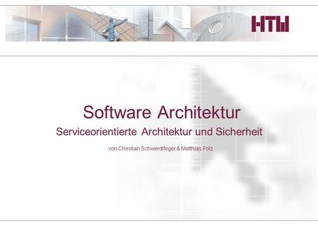 Software Architektur Service­orientierte Architektur und Sicherheit