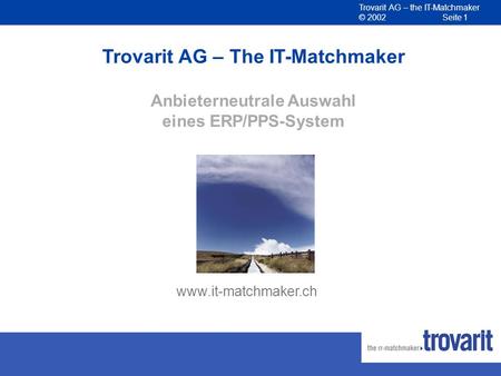 Trovarit AG – The IT-Matchmaker Anbieterneutrale Auswahl