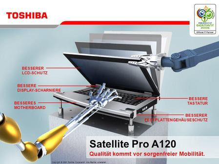 Satellite Pro A120 Qualität kommt vor sorgenfreier Mobilität.