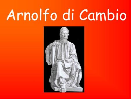 Arnolfo di Cambio.