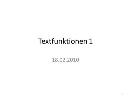 Textfunktionen 1 18.02.2010.