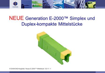 NEUE Generation E-2000™ Simplex und Duplex-kompakte Mittelstücke