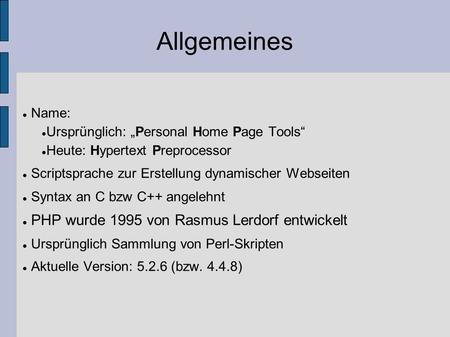 Allgemeines Name: Ursprünglich: „Personal Home Page Tools“