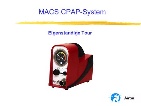MACS CPAP-System Eigenständige Tour.