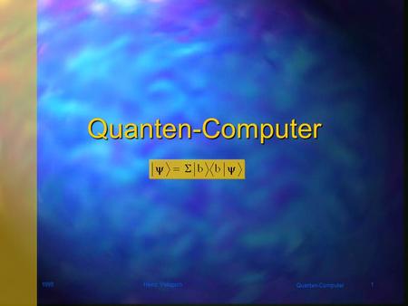 Quanten-Computer 1999 Heinz Volopich.