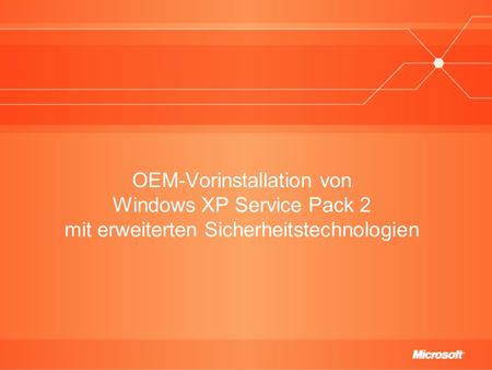 Agenda Einführung in das OEM Preinstallation Kit (OPK)
