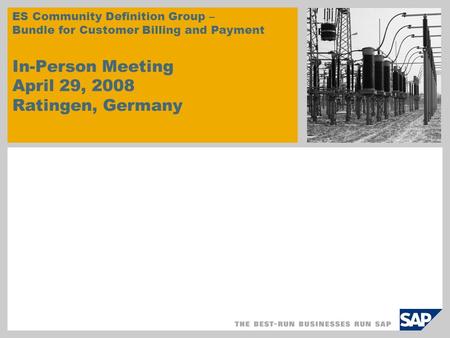 ES Community Definition Group – Bundle for Customer Billing and Payment In-Person Meeting April 29, 2008 Ratingen, Germany.