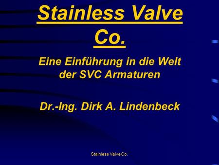 Stainless Valve Co. Eine Einführung in die Welt der SVC Armaturen