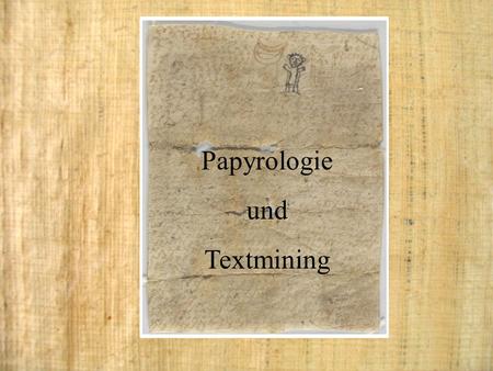 Papyrologie und Textmining.