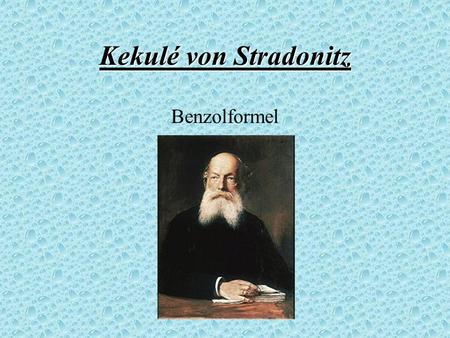 Kekulé von Stradonitz Benzolformel.