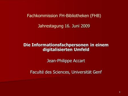 Fachkommission FH-Bibliotheken (FHB) Jahrestagung 16. Juni 2009