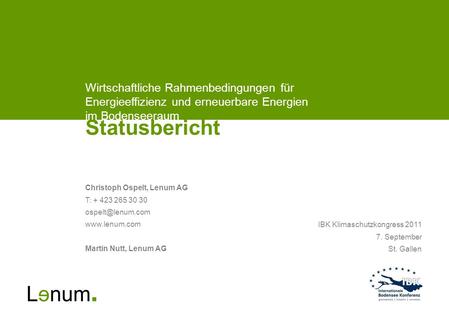 Statusbericht Christoph Ospelt, Lenum AG T:   Martin Nutt, Lenum AG