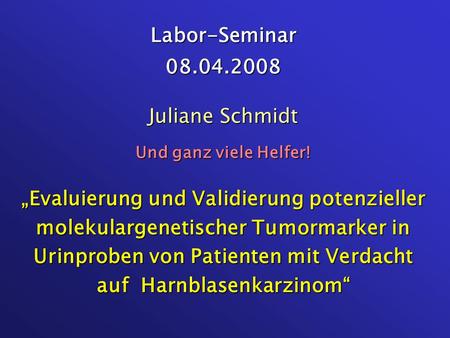 Labor-Seminar Juliane Schmidt Und ganz viele Helfer!