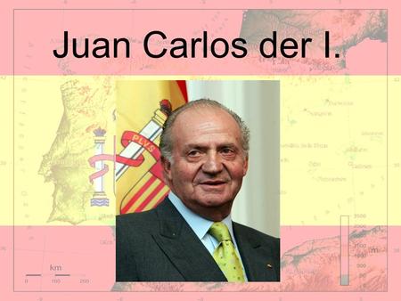 Juan Carlos der I..