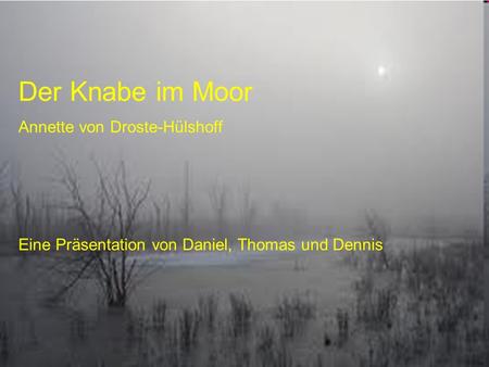 Der Knabe im Moor Annette von Droste-Hülshoff
