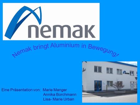 Nemak bringt Aluminium in Bewegung!