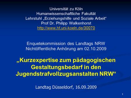 Universität zu Köln Humanwissenschaftliche Fakultät Lehrstuhl „Erziehungshilfe und Soziale Arbeit“ Prof Dr. Philipp Walkenhorst http://www.hf.uni-koeln.de/30070.