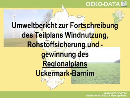 Umweltbericht zur Fortschreibung des Teilplans Windnutzung, Rohstoffsicherung und -gewinnung des Regionalplans Uckermark-Barnim.