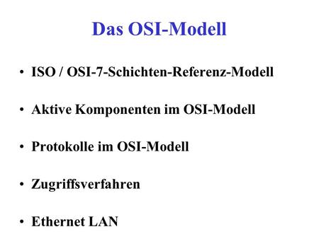 Das OSI-Modell ISO / OSI-7-Schichten-Referenz-Modell