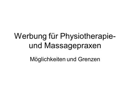 Werbung für Physiotherapie- und Massagepraxen