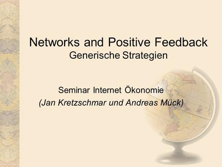 Networks and Positive Feedback Generische Strategien