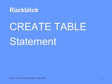 CREATE TABLE Statement Rückblick