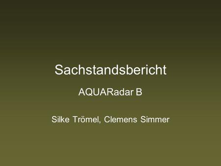 Sachstandsbericht AQUARadar B Silke Trömel, Clemens Simmer.