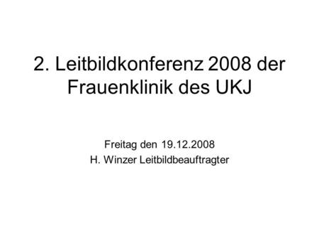 2. Leitbildkonferenz 2008 der Frauenklinik des UKJ