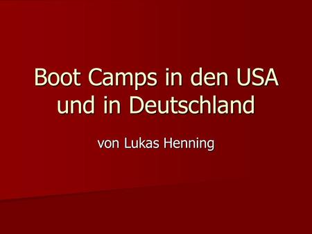 Boot Camps in den USA und in Deutschland