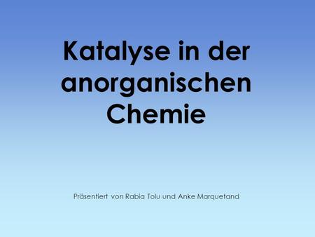 Katalyse in der anorganischen Chemie