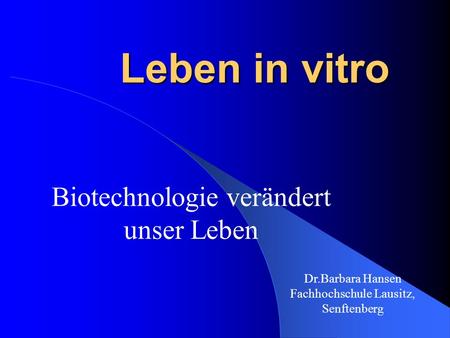 Biotechnologie verändert unser Leben