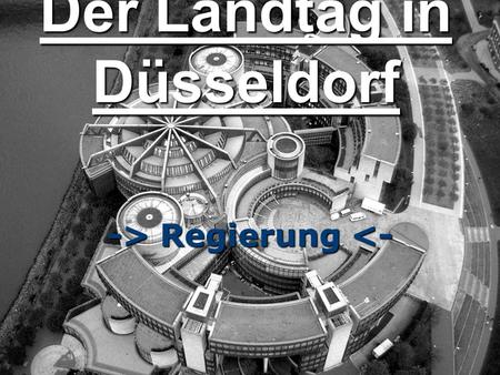 Der Landtag in Düsseldorf -> Regierung 