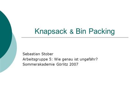 Knapsack & Bin Packing Sebastian Stober