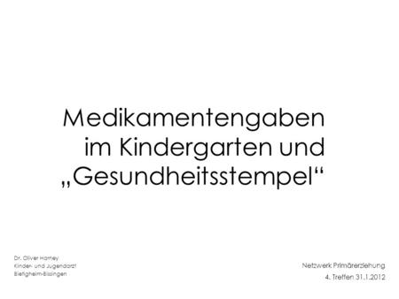 Medikamentengaben im Kindergarten und „Gesundheitsstempel“