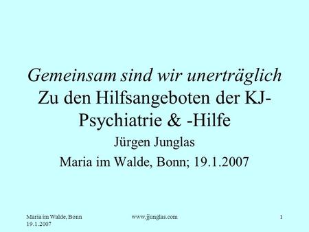 Jürgen Junglas Maria im Walde, Bonn;