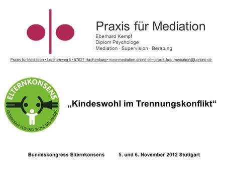 Praxis für Mediation „Kindeswohl im Trennungskonflikt“ Eberhard Kempf