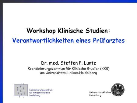 Workshop Klinische Studien: Verantwortlichkeiten eines Prüfarztes