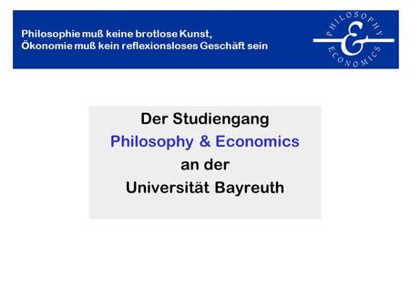 Der Studiengang Philosophy & Economics an der Universität Bayreuth