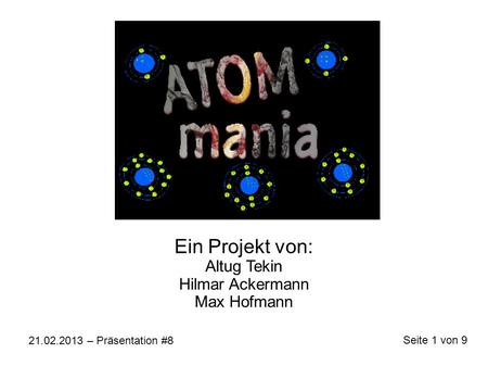 Ein Projekt von: Altug Tekin Hilmar Ackermann Max Hofmann